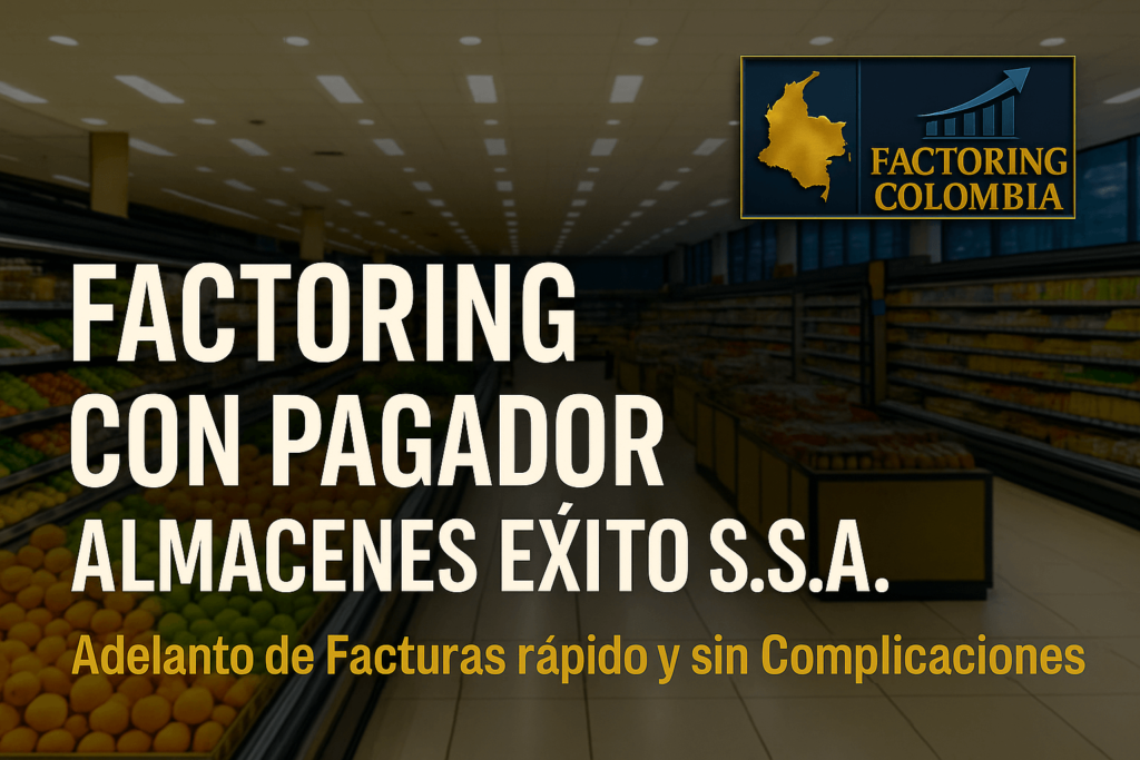 Factoring con almacenes exito, Factoring con el Exito
