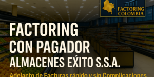Factoring con almacenes exito, Factoring con el Exito