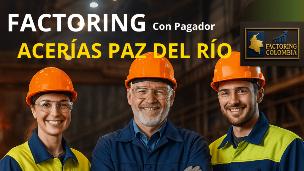 Factoring con pagador Acerías Paz del Río — planta de producción de acero con personal operativo en acción
