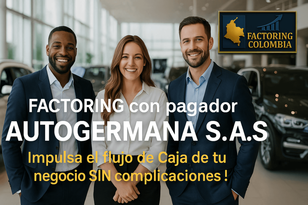 Factoring con pagador Autogermana — concesionario automotriz que destaca la facilidad de flujo de caja para proveedores