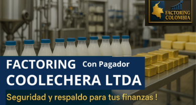 Factoring con pagador COLANTA (antes Coolechera) — planta de fabricación de quesos, leche y mantequilla.