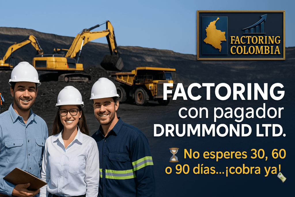 "Proveedores trabajando con Drummond Ltd en campo, sonriendo junto a maquinaria pesada – Factoring con pagador Drummond"
